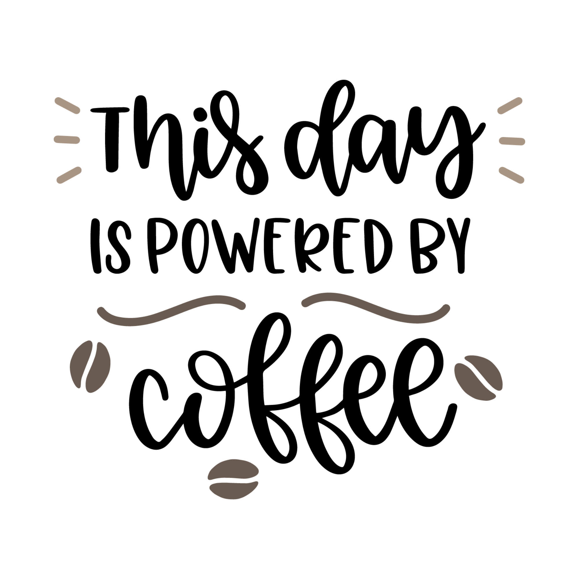 This day is powered by COFFEE.